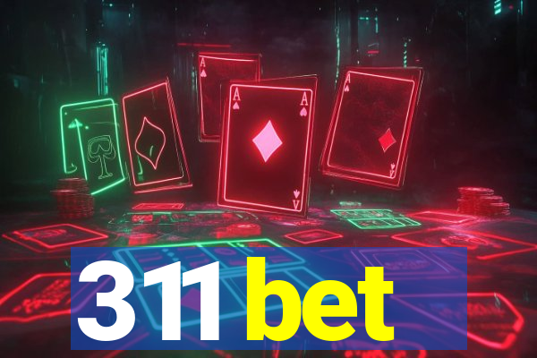 311 bet